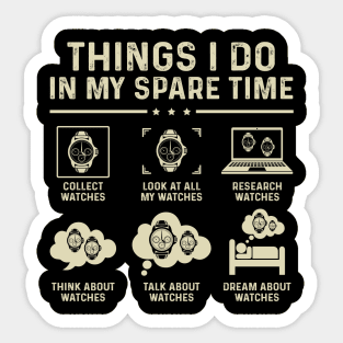 Things I Do In My Spare Time Horologist Watch Collector Sticker